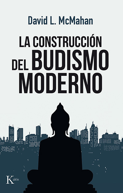 La Construcción del Budismo Moderno